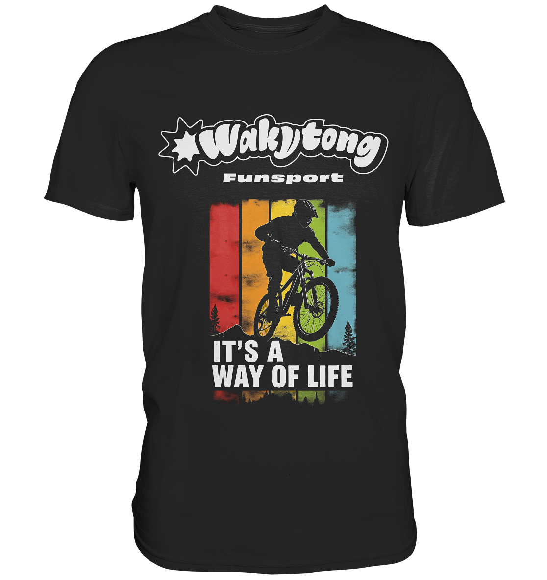 It’s a Way of Life – MTB Rider T-Shirt - WAKYTONG